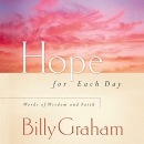 Hope for Each Day: Words of Wisdom and Faith by Billy Graham