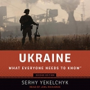 Ukraine: What Everyone Needs to Know by Serhy Yekelchyk