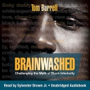 Brainwashed: Challenging the Myth of Black Inferiority by Tom Burrell