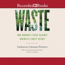 Waste: One Woman's Fight Against America's Dirty Secret by Catherine Coleman Flowers