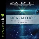 Incarnation: Rediscovering the Significance of Christmas by Adam Hamilton