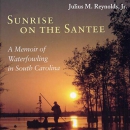 Sunrise on the Santee by Julius M. Reynolds, Jr.