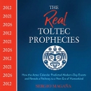 The Real Toltec Prophecies by Sergio Magana