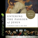Entering the Passion of Jesus by Amy-Jill Levine