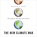 The New Climate War: The Fight to Take Back Our Planet by Michael E. Mann