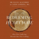 Redeeming Heartache by Dan Allender