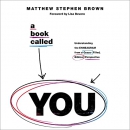 A Book Called You by Matthew Stephen Brown