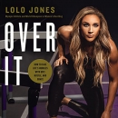 Over It: How to Face Life's Hurdles with Grit, Hustle, and Grace by Lolo Jones