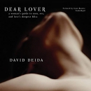Dear Lover: A Woman's Guide to Men, Sex, and Love's Deepest Bliss by David Deida