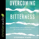 Overcoming Bitterness by Stephen Viars