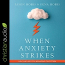 When Anxiety Strikes by Jason Hobbs