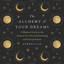 The Alchemy of Your Dreams by Athena Laz