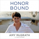 Honor Bound: An American Story of Dreams and Service by Amy McGrath