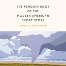 The Penguin Book of the Modern American Short Story by John Freeman