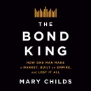 The Bond King by Mary Childs