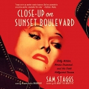 Close-Up on Sunset Boulevard by Sam Staggs