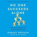 No One Succeeds Alone by Robert Reffkin