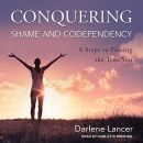 Conquering Shame and Codependency by Darlene Lancer