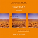 Warmth: Coming of Age at the End of Our World by Daniel Sherrell