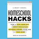 Homeschool Hacks by Linsey Knerl