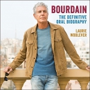 Bourdain: The Definitive Oral Biography by Laurie Woolever