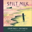 Spilt Milk by Courtney Zoffness
