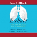 Exhale: Hope, Healing, and Life in Transplant by David Weill