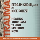 Trauma: Healing Your Past to Find Freedom Now by Nick Polizzi
