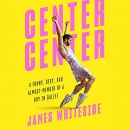 Center Center by James Whiteside