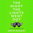 The Night the Lights Went Out by Drew Magary