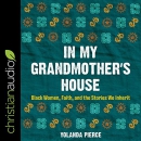 In My Grandmother's House by Yolanda Pierce