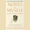 Notes to Myself: My Struggle to Become a Person by Hugh Prather