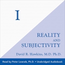 I: Reality and Subjectivity by David R. Hawkins