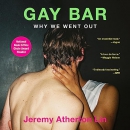 Gay Bar: Why We Went Out by Jeremy Atherton Lin