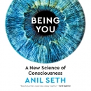Being You: A New Science of Consciousness by Anil Seth