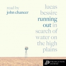 Running Out: In Search of Water on the High Plains by Lucas Bessire