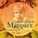 Living to Tell the Tale by Gabriel Garcia Marquez