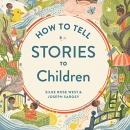 How to Tell Stories to Children by Silke Rose West