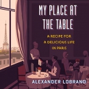 My Place at the Table by Alexander Lobrano