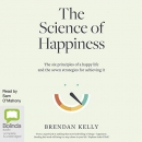 The Science of Happiness by Brendan Kelly