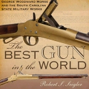 The Best Gun in the World by Robert S. Seigler