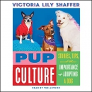 Pup Culture by Victoria Lily Shaffer