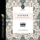 Esther: The Hidden Hand of God by Lydia Brownback