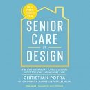 Senior Care by Design by Christian Potra