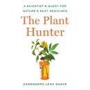 The Plant Hunter by Cassandra Leah Quave