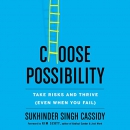 Choose Possibility by Sukhinder Singh Cassidy