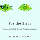 For the Birds by Elizabeth Cherry