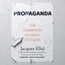 Propaganda: The Formation of Men's Attitudes by Jacques Ellul