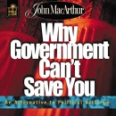 Why Government Can't Save You by John MacArthur