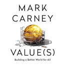 Value(s): Building a Better World for All by Mark Carney